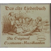 Die Original Ossmann-Musikanten - Das alte Liederbuch