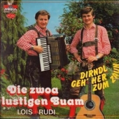 Die zwoa Lustigen Buam Lois + Rudi - Dirndl geh her zum...