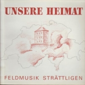 Feldmusik Strttligen - Unsere Heimat 1984 LP Neu