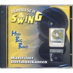 MDM Big Band / Mastrilser Dorfmusikanten - Bhmisch & Swing