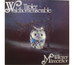 Wiltener Mnnerchor und Tiroler Waldhornensemble 1982 LP Neu
