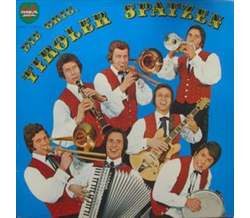 Orig. Tiroler Spatzen - Freunde, heute feiern wir 1975 LP...