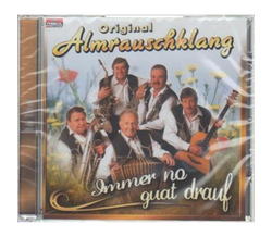 Original Almrauschklang - Immer no guat drauf