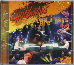 Chris & Mike - these are the days - live