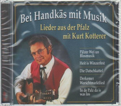 Kurt Kotterer - Bei Handks mit Musik - Lieder aus der Pfalz