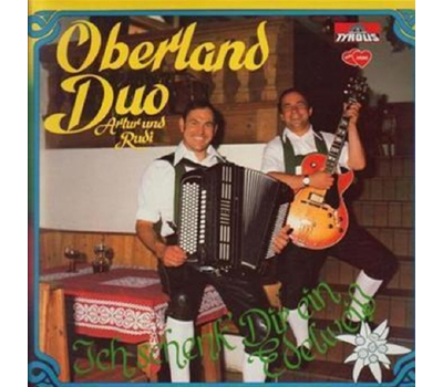 Oberland Duo Artur und Rudi - Ich schenk dir ein Edelwei 1982 LP