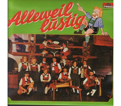 Brauchtumsgruppe Die Eisacktaler und die Geschwister Hofer - Alleweil lustig 1975 LP