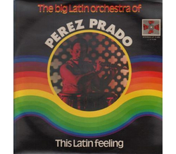 The big Latin Orchestra of Perez Prado - This Latin...