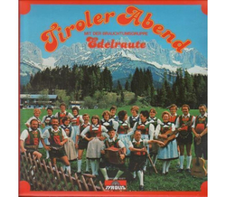 Tiroler Abend mit der Brauchtumsgruppe Edelraute 1977 LP Neu