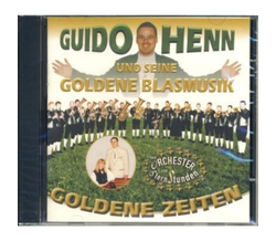Guido Henn und seine Goldene Blasmusik - Goldene Zeiten