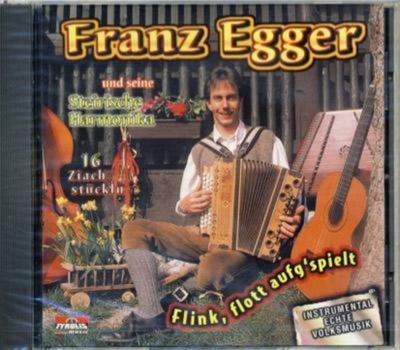 Franz Egger - Flink, flott aufgspielt