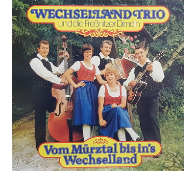 Wechselland Trio und die Frenitzer Dirndln - Vom Mrztal bis ins Wechselland 1979 LP RAR