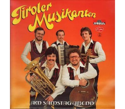 Tiroler Musikanten - Am Samstag Abend 1982 LP