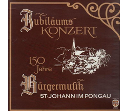 Brgermusik St. Johann im Pongau - Jubilumskonzert 150...