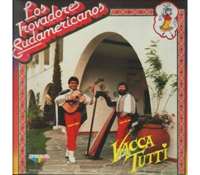 Los Trovadores Sudamericanos - Vacca Tutti 1984 LP