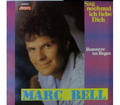 Marc Bell - Sag nochmal ich liebe Dich / Romanze im Regen SP Neu