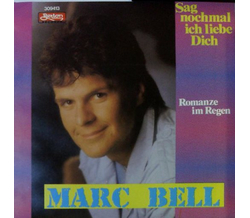 Marc Bell - Sag nochmal ich liebe Dich / Romanze im Regen...