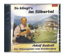 Adolf Zudrell der Fltenspieler - So klingts im Silbertal...