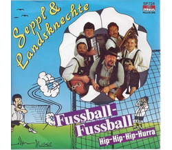 Seppl und seine Landsknechte - Fussball-Fussball /...