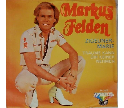 Markus Felden - Zigeuner-Marie / Trume kann dir keiner nehmen 1978 SP