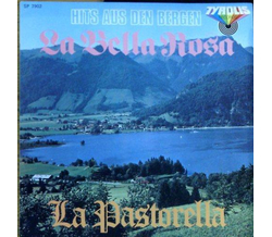 Hits aus den Bergen - La Bella Rosa (Rosa Della Montagna)...