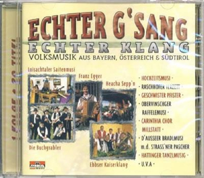 Echter Gsang, Echter Klang Volksmusik aus Bayern, sterreich & Sdtirol (Folge 1)