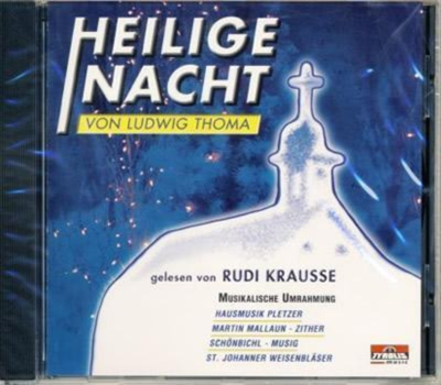 Rudi Krausse - Heilige Nacht von Ludwig Thoma