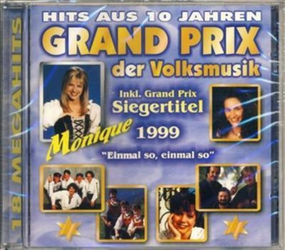 Hits aus 10 Jahren Grand Prix der Volksmusik inkl. Siegertitel 1999
