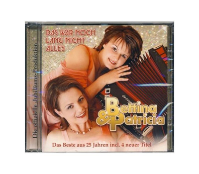 Bettina & Patricia - Das Beste aus 25 Jahren incl. 4 neuer Titel