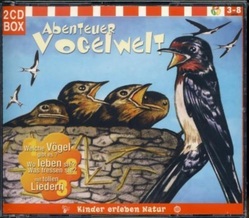 Abenteuer Vogelwelt - Kinder erleben Natur 2CD