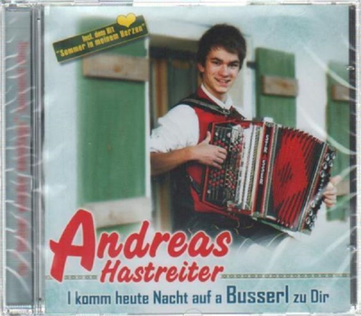 Andreas Hastreiter - I komm heute Nacht auf a Busserl zu Dir