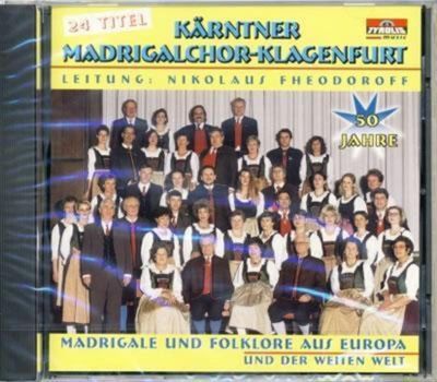 Krntner Madrigalchor Klagenfurt - 50 Jahre Madrigale und Folklore aus Europa und der weiten Welt