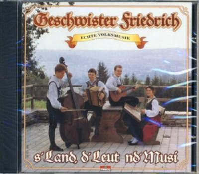 Geschwister Friedrich - sLand, dLeut nd Musi (Echte Volksmusik)