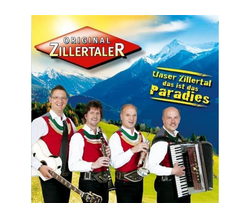Original Zillertaler - Unser Zillertal, das ist das Paradies
