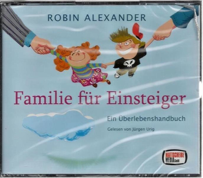 Robin Alexander - Familie fr Einsteiger / Ein berlebenshandbuch (4CD)