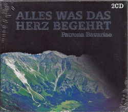 Alles was das Herz begehrt - Patrona Bavariae (2CD)