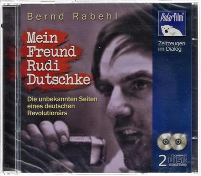 Mein Freund Rudi Dutschke - Die unbekannten Seiten eines deutschen Revolutionrs (2CD)