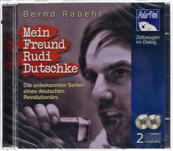 Mein Freund Rudi Dutschke - Die unbekannten Seiten eines...