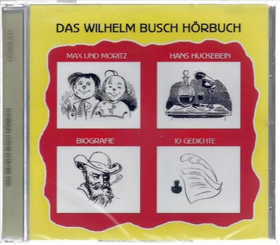 Das Wilhelm Busch Hrbuch - Max und Moritz / Hans Huckebein / Biografie / 10 Gedichte