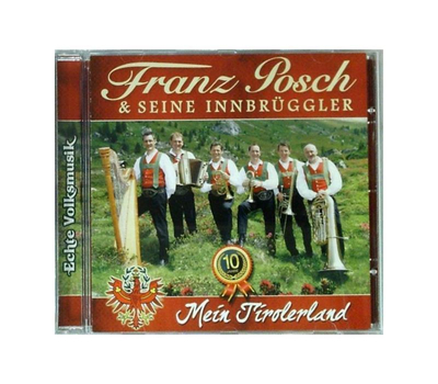 Franz Posch & seine Innbrggler - Mein Tirolerland 10 Jahre