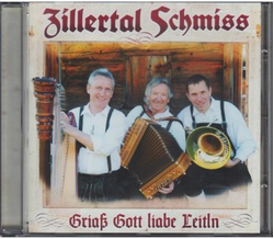 Zillertal Schmiss - Gria Gott liabe Leitln