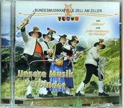Bundesmusikkapelle Zell am Ziller - Unsere Musik verbindet