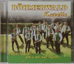 Bhmerwald Kapelle - Mit Musik gehn wir auf Reisen