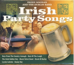 Noonan Paddy and the Dublin Band - Irish Party Songs