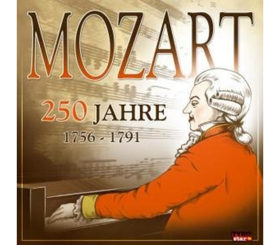 Wolfgang Amadeus Mozart - 250 Jahre 1756-1791