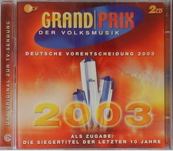 Grand Prix der Volksmusik 2003 Deutsche Vorentscheidung 2CD