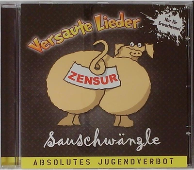 Sauschwnzle - Versaute Lieder - Absolutes Jugendverbot