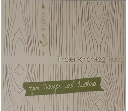 Tiroler Kirchtagmusig - Zum Tanzen und Zualosn 40 Jahre...