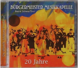 Brgermeister Musikkapelle Bezirk Schwaz/Tirol - 20 Jahre