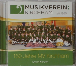 Musikverein Kirchham - 150 Jahre MV Kirchham Live in Konzert